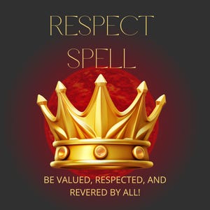 以下が含まれることがあります： 赤い背景に金の王冠が置かれ、王冠の上に「RESPECT SPELL」という文字、下に「BE VALUED, RESPECTED, AND REVERED BY ALL!」という文字が書かれている。