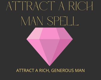 Attract RICH MEN SPELL To Spoil You - Sugar Daddy Pay Pig, Generous Provider, Marry Into Wealth, Luxury Gifts,