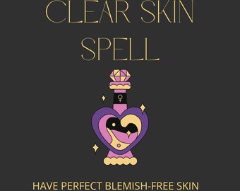 CLEAR SKIN SPELL - Heal Acne Fast - Remove Skin Imperfections and Scars - Glowing, Healthy Skin -