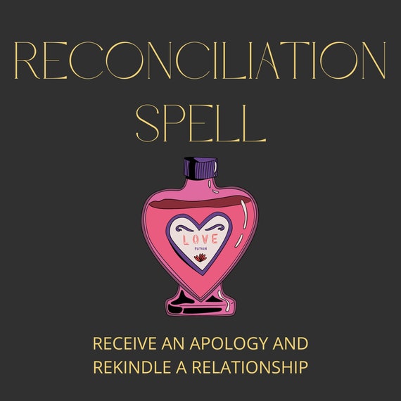 Reconciliation & Apology Spell - Fix any relationship, Get an Ex Back, End No Contact, Rekindle Love,