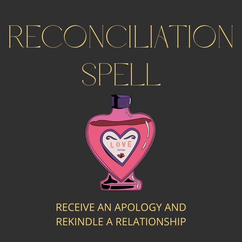May include: A pink heart-shaped bottle with a purple stopper and a label that says "Love Potion". The bottle is on a black background with the text "Reconciliation Spell" and "Receive an apology and rekindle a relationship" in gold.