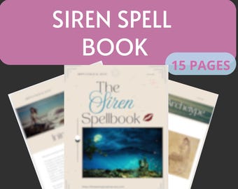 SIREN SPELL BOOK - Spoken Spells for Seduction, Magnetism & Feminine Power - Grimoire Pages - Printable Grimoire - Witchcraft Spells