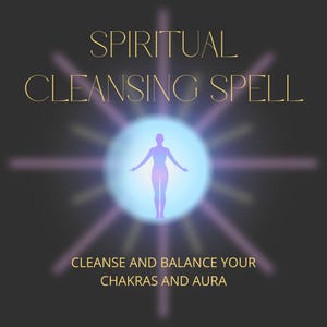 May include: A spiritual cleansing spell graphic with a silhouette of a person standing in a glowing circle. The text reads "Spiritual Cleansing Spell" and "Cleanse and balance your chakras and aura".