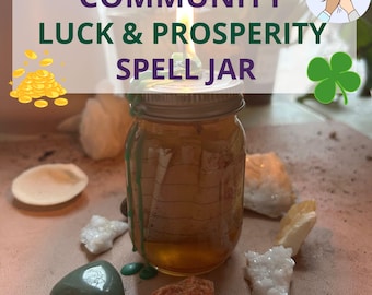 Community LUCK & PROSPERITY Spell Jar - Bring Riches + Money, Success, Abundant Blessings, Amazing Outcomes, Great Fortune - Every Friday