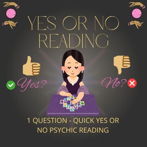 May include: A woman with dark hair and a purple dress sits at a table with a spread of tarot cards. A thumbs up icon with a checkmark says "Yes?" and a thumbs down icon with an X says "No?" The text "YES OR NO READING" is in gold letters. Below the table is the text "1 QUESTION - QUICK YES OR NO PSYCHIC READING."