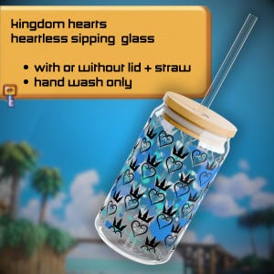 May include: A clear glass tumbler featuring a repeating black heart and crown pattern, topped with a light wood lid and a clear glass straw. Text on the image reads: kingdom hearts heartless sipping glass, with or without lid + straw, hand wash only.