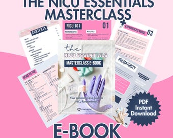 The NICU Essentials Masterclass E-Book | Comprehensive E-Book for Fundamentals in NICU Bedside Care | Neonatal Intensive Care Basics