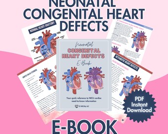 Neonatal Congenital Heart Defects E-Book | Instant Digital Download | NICU Cardiac Basics | Cyanotic & Acyanotic Heart Defects