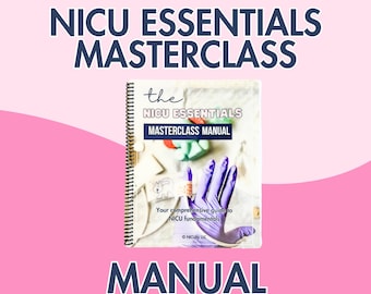 The NICU Essentials Masterclass Manual | NICU Nurse Spiral Bound Manual | NICU Nurse Essential Information for Bedside Care