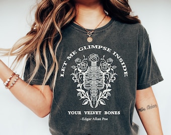 Velvet Bones Tshirt / Fall Spooky Season Halloween Edgar Allan Poe Quote Skeleton Bookish Goth Aesthetic / Comfort Colors® Unisex Gift Shirt