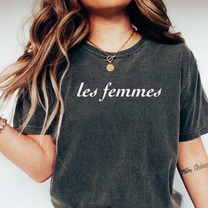 Les Femmes Tshirt / Women French Feminist Girl Power Lesbian Pride LGBTQ Queer Gay Minimalist Aesthetic / Comfort Colors® Unisex Gift Shirt