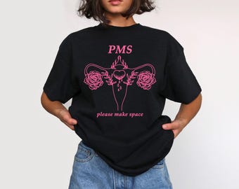PMS Tshirt / Period Power Menstruation Women Self-Care Feminist Sarcastic Funny Rose Aesthetic / Comfort Colors® Unisex Gift Shirt