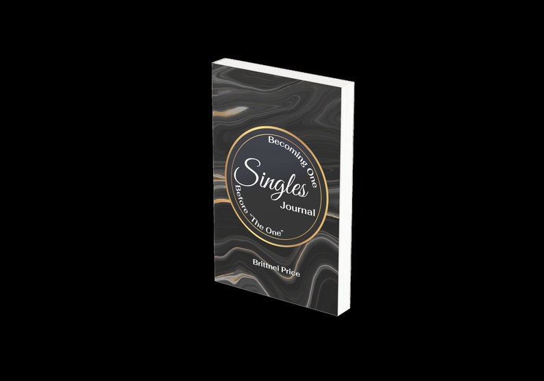 May include: A journal titled "Singles Journal" with a black and gold marble design cover. The cover features a gold-rimmed circle with the title and the words "Becoming One Before 'The One'". The author's name, Brittnei Price, is also on the cover.