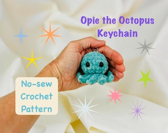 Opie the Octopus Keychain Crochet Pattern, NO SEW (Digital Download)