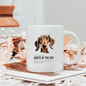 Dachshund Funny Quote Mug, Dachshund Coffee Mug, Dachshund Gift, Dachshund Lover Mug, Dachshund Owner Mug, Wiener Ceramic Mug, Dachshund Mug