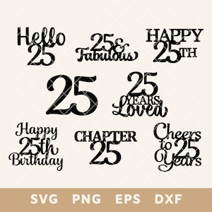 Joyeux 25e anniversaire signe pour gâteau SVG Bundle - Bravo à 25 ans coupe fichier pour bricolage gâteau et décoration - Svg, Png, Eps, Dxf - téléchargement immédiat