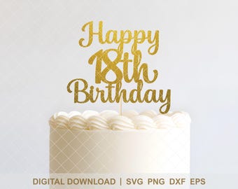 Happy 18th Birthday SVG Cake Topper - Elegant Modern Script Design - Cricut & Silhouette Cut File - Milestone Party Decor Digital Download