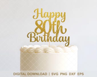 Happy 80th Birthday SVG - Elegant Cricut & Silhouette Cake Topper Design - DIY Classy Milestone Party Decor - Digital Download