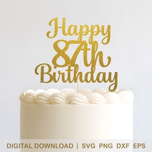 Adorno para tarta SVG de feliz 87.º cumpleaños - Archivo de corte con escritura elegante - Diseño de Cricut y Silhouette - Decoración para fiestas importantes - Descarga digital