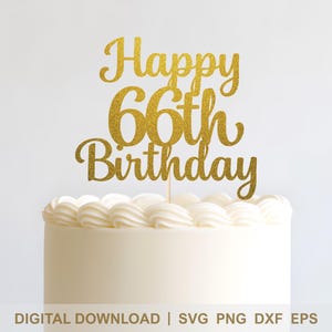 Joyeux anniversaire 66e anniversaire Svg coupe fichier - Cricut & Silhouette Cake Topper Design - Png Dxf Eps - téléchargement numérique décoration de fête jalon