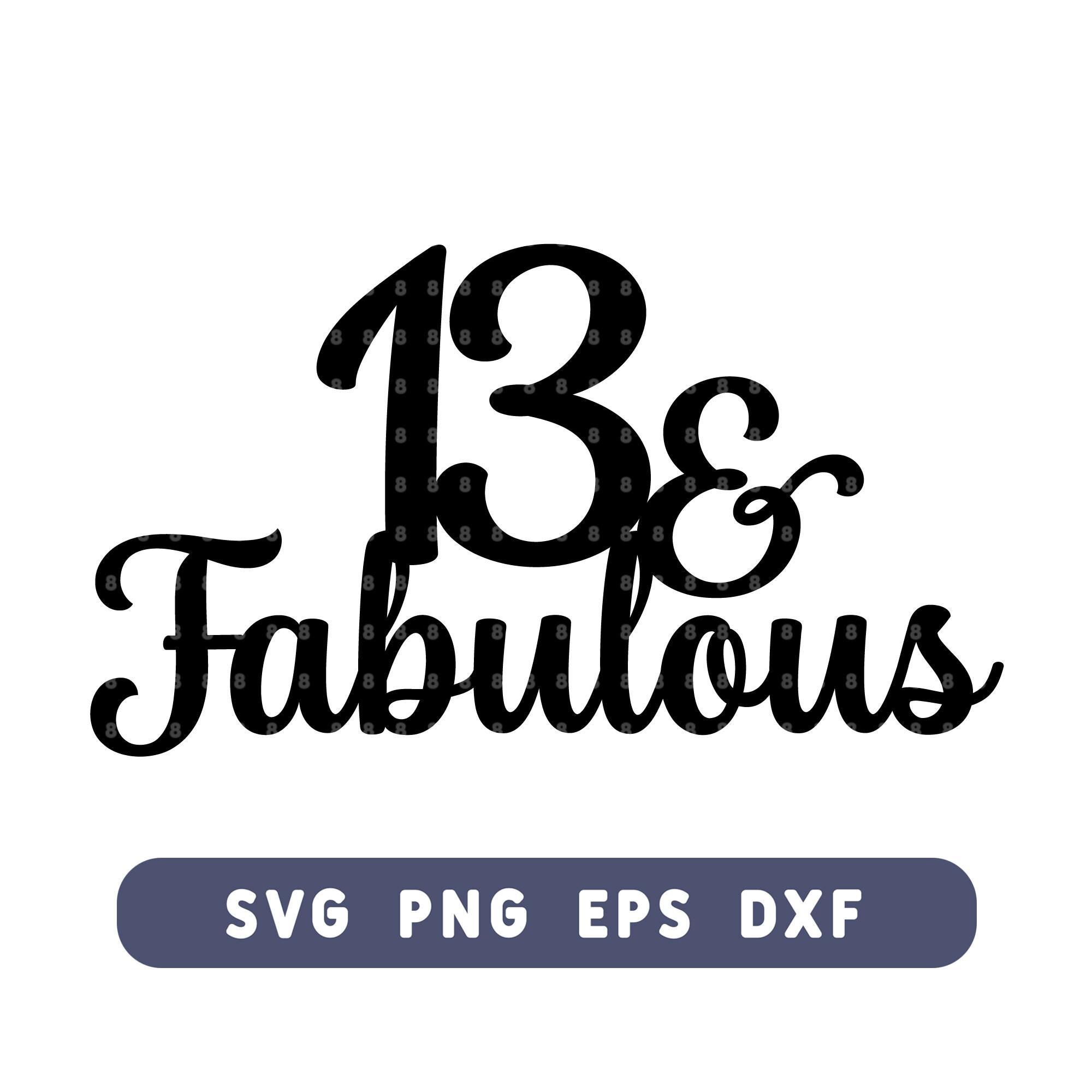 13 and Fabulous Birthday Cake Topper SVG 13th Birthday Cut File for DIY ...