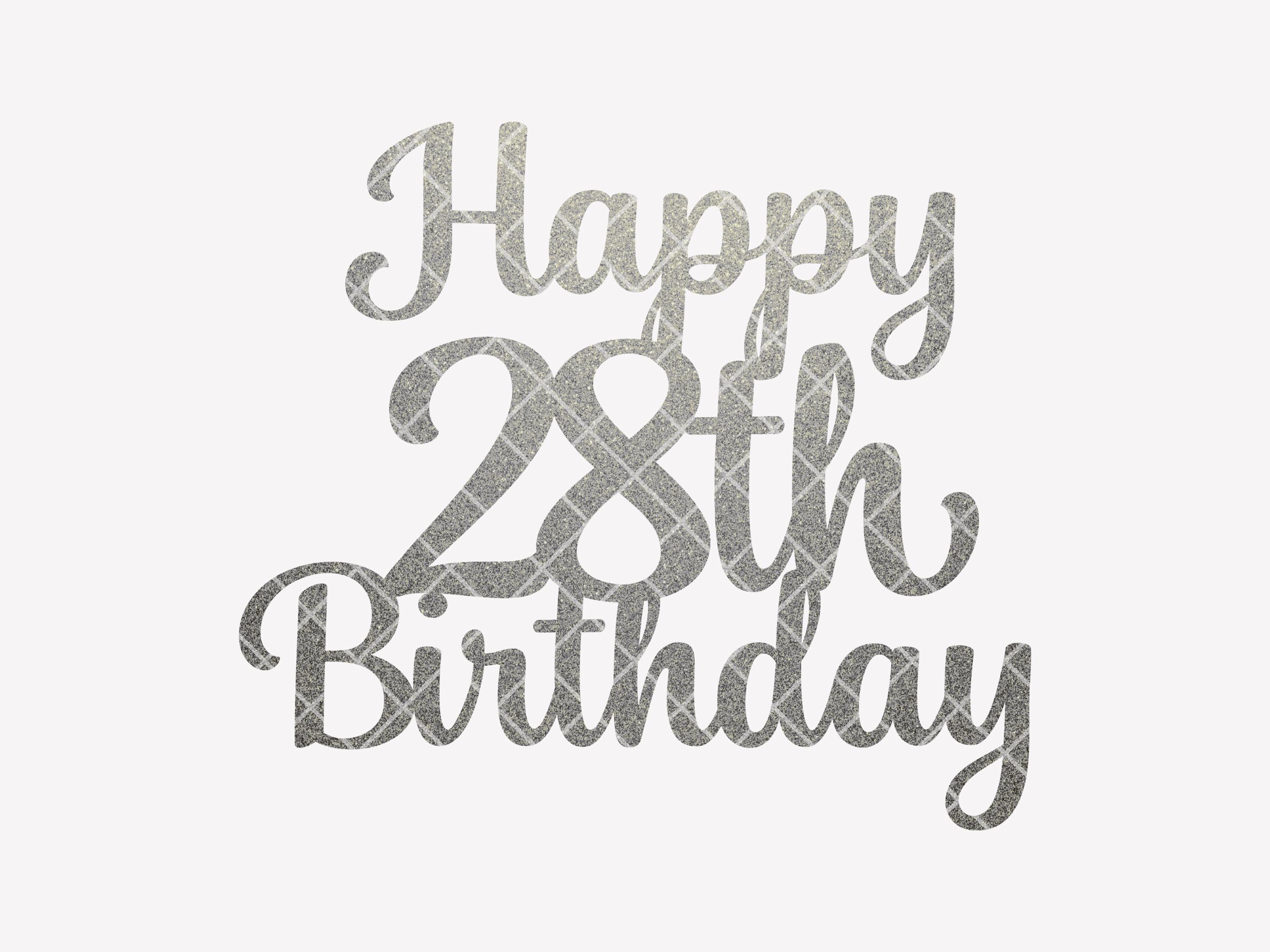 Happy 28th Birthday Cake Topper SVG - DIY Elegant Party Decor - Cricut ...