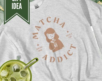 MATCHA ADDICT Sweatshirt – Matcha Lover Gift, Aesthetic Crewneck for Matcha Drinkers. Unisex Sweatshirt