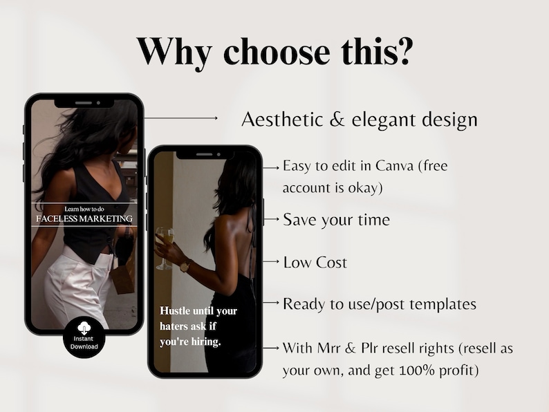 May include: Image promoting faceless marketing, featuring two smartphones displaying aesthetic designs. Text includes "Why choose this?" and benefits like easy editing in Canva, time-saving, and low cost. The image also mentions resell rights.