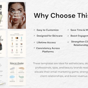 May include: A collage of images showcasing email marketing templates for skincare businesses. The text "Why Choose This?" is featured prominently. The benefits of using these templates are listed, including easy customization, designed for skincare, lifetime access, consistency across platforms, saving time and money, boosting engagement, and strengthening client relationships.