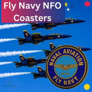 May include: A circular coaster featuring a blue background with a gold border and the text NAVAL AVIATION FLY NAVY EST 1911 surrounding a gold winged emblem. The background shows blue fighter jets in formation with white smoke trails.