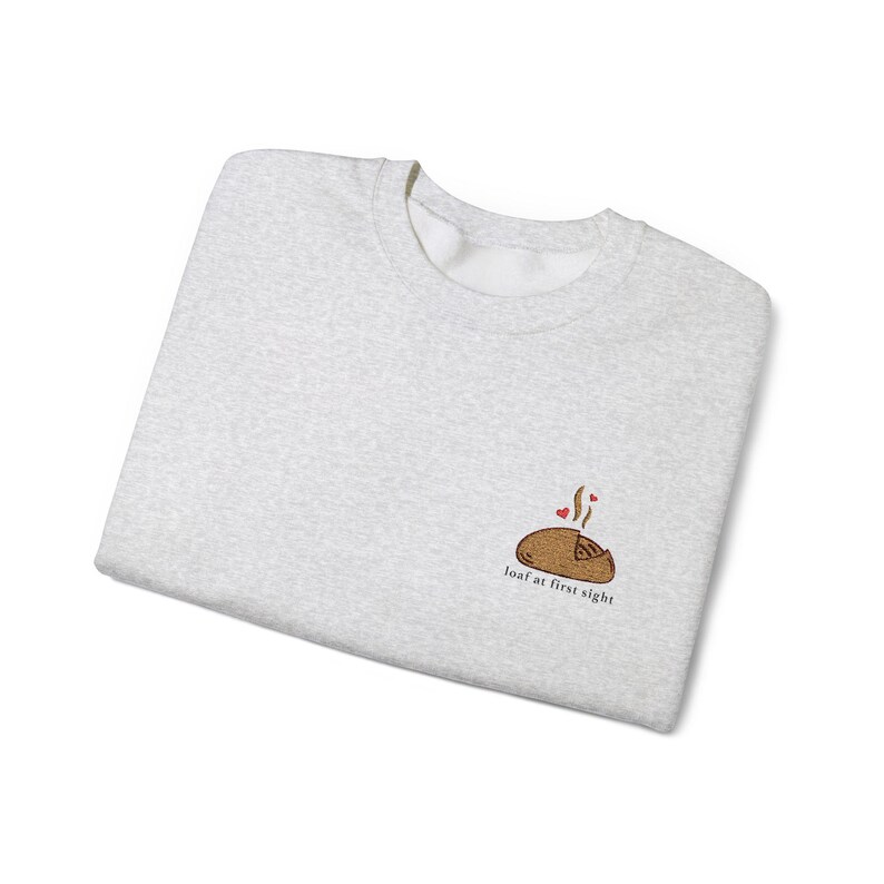 Loaf At First Sight Embroidered Sweatshirt, Sourdough Bread, Sourdough Starter, Baker image 2