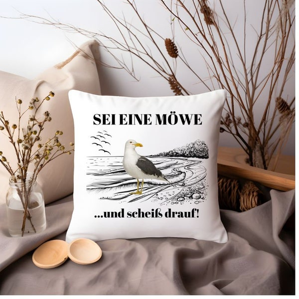 Kissen mit Spruch - sei eine Möwe und scheiß drauf - Kissen mit Füllung 40x40cm - Kissen mit Möwe