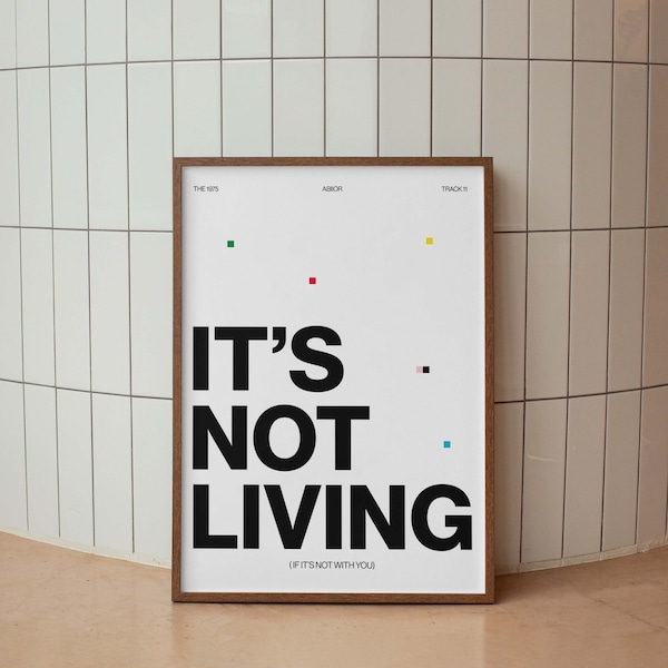 It's Not Living (If It's Not With You) Poster, The 1975, Song lyric, Art Poster, Music Print, Rock Art, Brit Pop, Indie Rock, Matty Healy