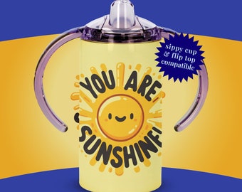 You are Sunshine 12oz Sublimation Sippy Cup Inspirational Quote Gift for Kids Straight Tumbler Wrap PNG Instant Download Flip Top Compatible