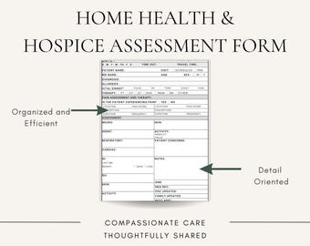 May include: A Home Health & Hospice Assessment Form document featuring sections for patient details, vital signs, pain assessment, and clinical notes. The form includes text labels like Organized and Efficient and Detail Oriented with arrows pointing to the document.