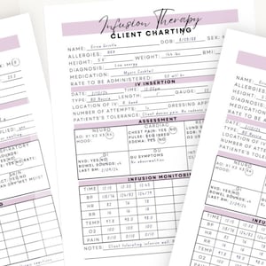 May include: A white Infusion Therapy Client Charting form with light purple headers and black text. The document includes sections for patient information, IV insertion details, assessment categories, and an infusion monitoring table with data.