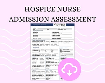 Hospice Nurse Admission Assessment, Hospice Admission Form, End of Life Care Nursing Assessment, Palliative Care, Comfort Care Nursing