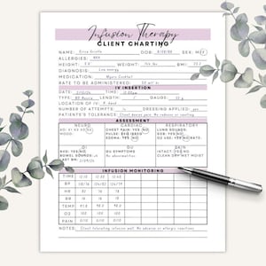 May include: A white Infusion Therapy Client Charting form with black text and light purple headers. The document includes sections for patient information, IV insertion details, assessment categories, and an infusion monitoring table with a black pen.