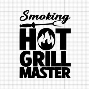 May include: Black and white graphic design with the text "Smoking Hot Grill Master". The graphic includes a stylized flame and a grill fork.