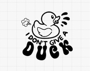 May include: Black and white illustration of a rubber duck with the text "I don't give a duck" in a stylized font.
