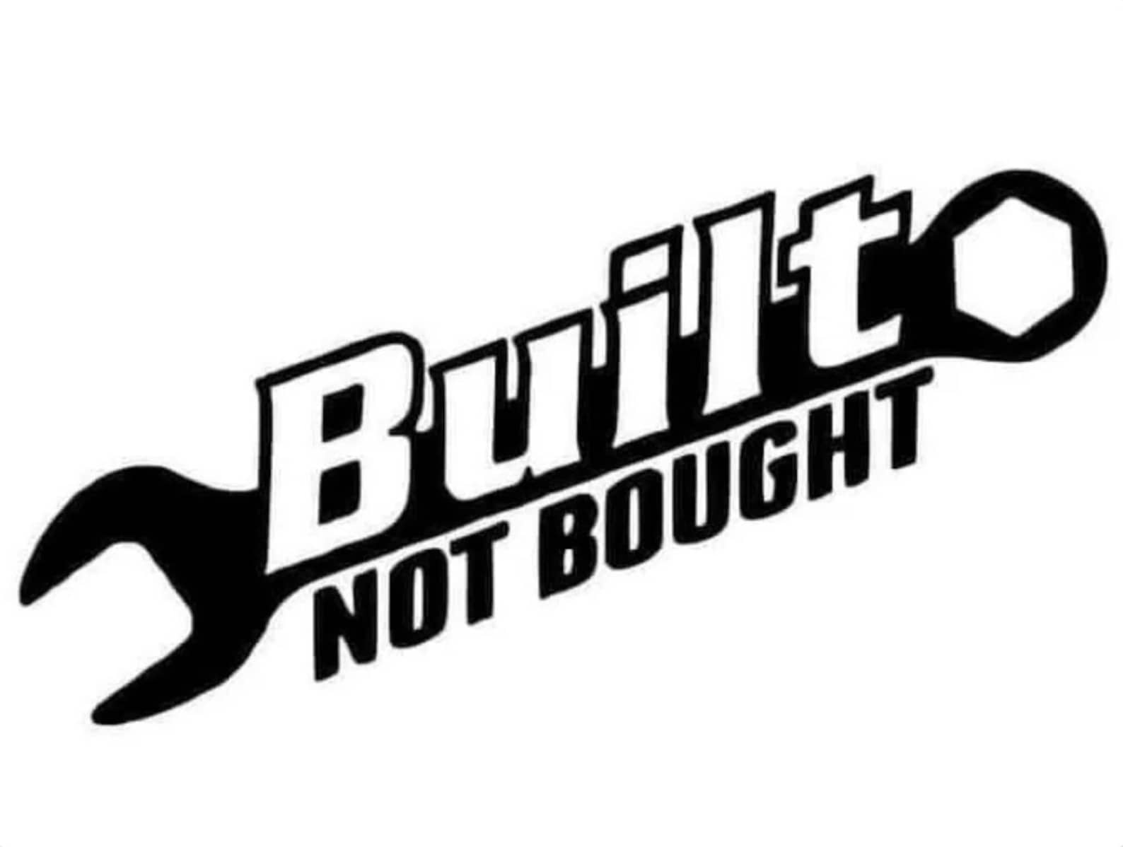 Built Not Bought SVG, Automotive Decal Cut File Svg, Built Not Bought Car Decal Sticker, Car