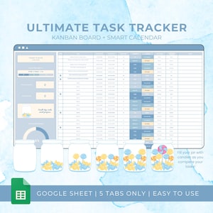 May include: A Google Sheet template for a task tracker with a Kanban board and a smart calendar. The template features a blue and white color scheme with a jar of candies to represent completed tasks. The text "ULTIMATE TASK TRACKER" is at the top of the image. The text "GOOGLE SHEET | 5 TABS ONLY | EASY TO USE" is at the bottom of the image.