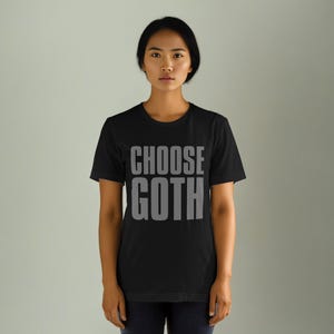 CHOOSE GOTH Unisex T-Shirt - Bold 80s-Inspired Gothic Design