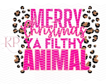 Merry Chrristmas you filthy animal cheetah print cute 2 PNG FILES