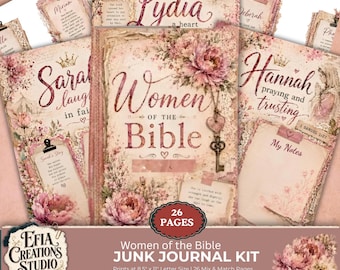 May include: A junk journal kit titled Women of the Bible featuring 26 pages with vintage floral designs, script text, and illustrations of keys and crowns. The pages include names like Lydia, Sarah, and Hannah, with sections for notes and scripture.