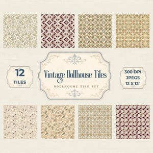 May include: A digital collection of 12 Vintage Dollhouse Tiles in 300 DPI JPEGs measuring 12 x 12 inches. The set features various square patterns including mosaic, geometric, and floral designs in shades of beige, brown, green, and maroon.