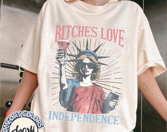 Bitches Love Independence T-shirt, t-shirt drôle du 4 juillet, chemise patriotique, sweat-shirt Statue de la liberté, tenue assortie pour la fête nationale