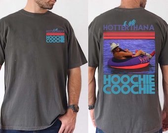 Comfort Colors Hotter Than A Hoochie Coochie Shirt, Meme Summer Vacation Tshirt, Music Lover Tshirt, 90s Country Music, Trendy Summer Tee
