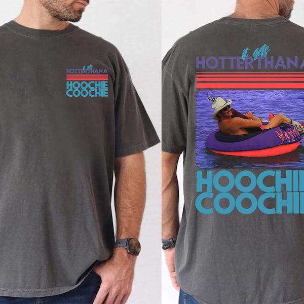 Comfort Colors Hotter Than A Hoochie Coochie Shirt, Meme Summer Vacation Tshirt, Music Lover Tshirt, 90s Country Music, Trendy Summer Tee