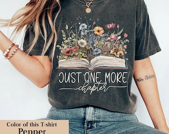Just One More Chapter Shirt, Book Lover Shirt, Books And Coffee Tee, Floral Bookish Merch, Book Club Sweatshirt, Gift For Librarian Apparel